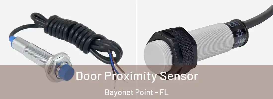  Door Proximity Sensor Bayonet Point - FL