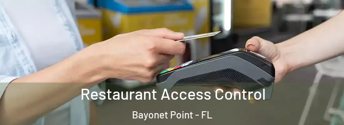  Restaurant Access Control Bayonet Point - FL