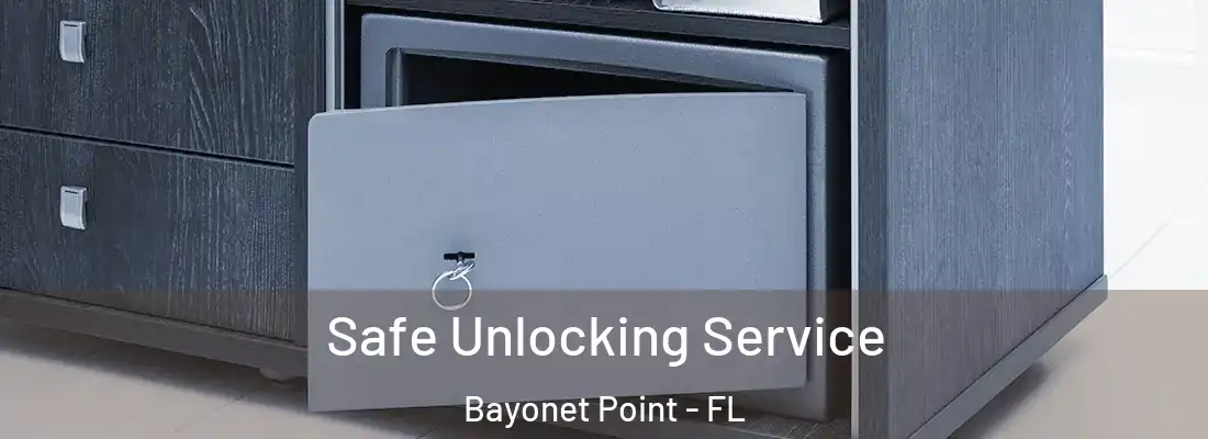  Safe Unlocking Service Bayonet Point - FL