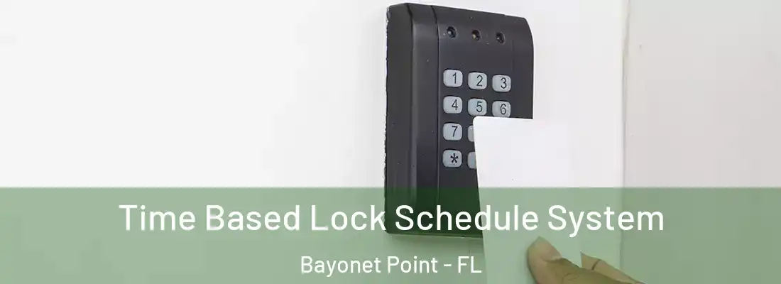  Time Based Lock Schedule System Bayonet Point - FL